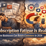 Subscription Fatigue Is Real: How Businesses Can Retain Customers in 2026